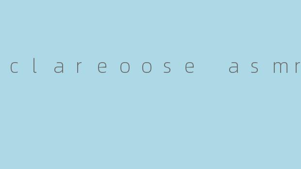 clareoose asmr